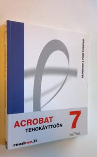 Acrobat 7 tehokäyttöön (ERINOMAINEN)