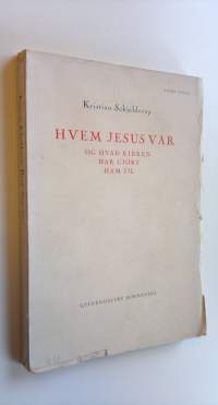 Hvem Jesus var - og hvad kirken har gjort ham til