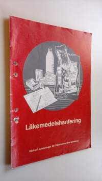 Läkemedelshantering : Råd och Anvisningar för Stockholm läns landsting