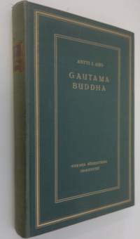 Gautama Buddha : ihmisenä ja opettajana