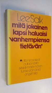Mitä jokainen lapsi haluaisi vanhempiensa tietävän jotta he osaisivat auttaa häntä tunne-elämän ongelmissa