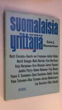 Suomalaisia yrittäjiä : 20 nykypolven suomalaista yrittäjää kertoo kokemuksistaan ja liikemenestyksestään