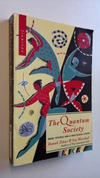 The Quantum Society : Mind, Physics and a new Social Vision