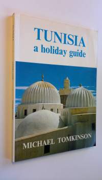 Tunisia, a Holiday Guide
