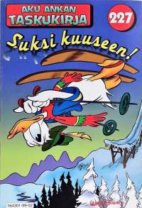 Aku Ankan taskukirja 227 Suksi kuuseen!