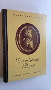 Der unbekannte Mozart - Die Welt seiner Klavierwerke