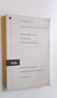 Sveriges advokatsamfund - förteckning över advokater och advokatbyråer 1979 - jämte stadgar för Sveriges advokatsamfund