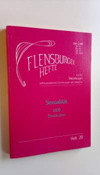 Flensburger hefte - Heft 20 : Sexualität, AIDS, prostitution
