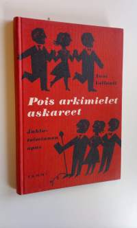 Pois arkimielet, askareet : juhlatoiminnan opas