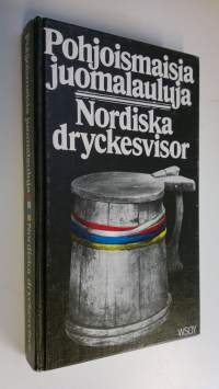 Pohjoismaisia juomalauluja = Nordiska dryckesvisor