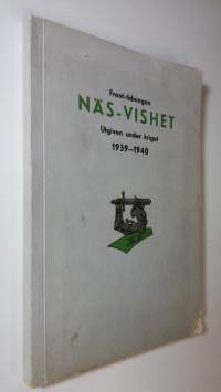 Front-tidningen Näs-vishet : utgiven under kriget 1939-1940
