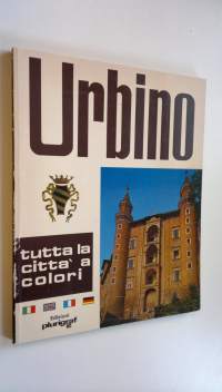 Urbino : tutta la citta&#039; a colori
