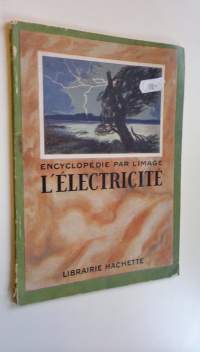 Encyclopedie par l&#039;image l&#039;electricite