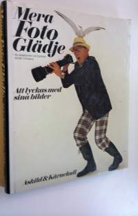 Mera foto glädje : Att lyckas med sina bilder