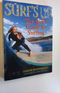 Surf&#039;s up : the girl&#039;s guide to surfing