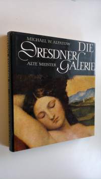 Die Dresdner Galeris : Alte Meister