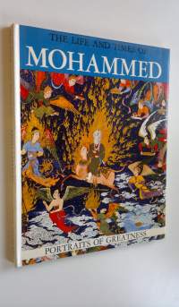 The life and times of Mohammed : Portraits of Greatness