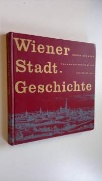 Wiener Stadtgeschichte : Von der Keltensiedlung zur Weltstadt