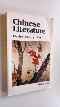 Chinese Literature - Winter 1985 : Fiction Poetry Art