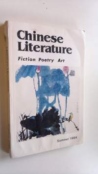 Chinese Literature - Summer 1984 : Fiction Poetry Art