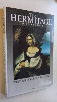 The Hermitage St. Petersburg : Western European painting 13th to 18th centuries