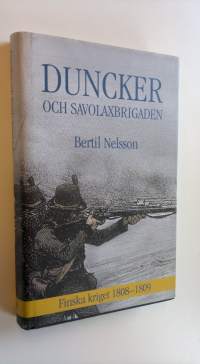Duncker och Savolaxbrigaden : Finska kriget 1808-1809