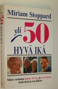 Yli 50 - hyvä ikä