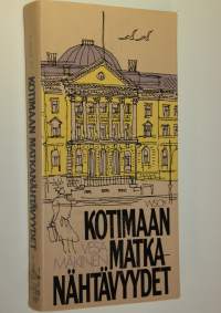 Kotimaan matkanähtävyydet ja Suomen matkailun pääkohteet kuntien mukaan : 1420 käyntikohdetta ja nähtävyysmuistio