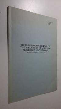 Third Nordic Conference on the Application of Scientific Methods in Archaeology : Mariehamn, Åland, Finland, 8-11 October 1984