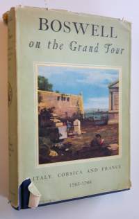 Boswell on the Grand Tour vol 2 : Italy, Corsica and France 1765-1766