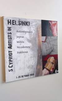 5 Cypriot Artists in Helsinki 1-25 October 2009 : Antonopoulos, Jepras, Mihlis, Nicodemou &amp; Irakleous (UUDENVEROINEN)