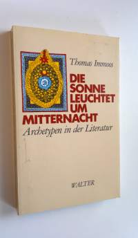 Die Sonne leuchtet um Mitternacht - Archetypen in der Literatur