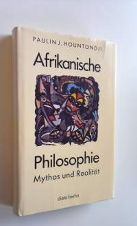 Afrikanische Philosophie - Mythos und Realität