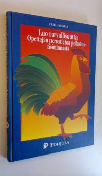 Luo turvallisuutta : opettajan perustietoa pelastustoiminnasta