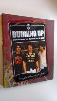 Burning up : on tour with the Jonas Brothers
