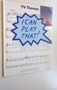 I Can Play That! - TV Themes : Eighteen easy.play piano arrangements