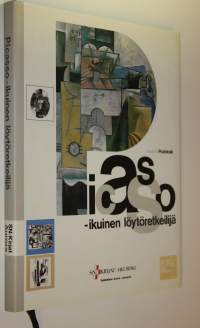 Picasso - ikuinen löytöretkeilijä : taiteilijan teokset Neuvostoliiton taidemuseoissa