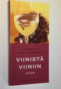 Viinistä viiniin 2004 : viininystävän vuosikirja