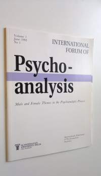 International forum of Psychoanalysis : Male and female themes in the psychoanalytic process : Volume 1 June 1992 No. 1 (ERINOMAINEN)
