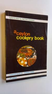 A Ceylon Cookery Book - Over 300 simple and easy tested recipes for daily cooking
