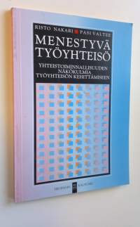 Menestyvä työyhteisö : yhteistoiminnallisuuden näkökulmia työyhteisön kehittämiseen
