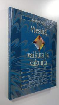 Viestitä, vaikuta ja vakuuta (ERINOMAINEN)