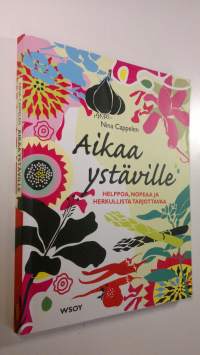 Aikaa ystäville : helppoa, nopeaa ja herkullista tarjottavaa
