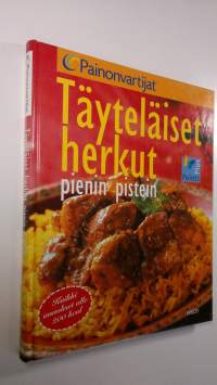 Täyteläiset herkut : pienin pistein