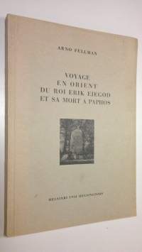 Voyage en orient du roi Erik Ejegod et sa mort a Paphos (numeroitu, ERINOMAINEN)