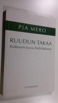 Ruudun takaa : kulttuurin kuvia Etelä-Italiassa