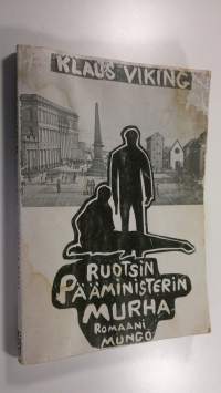 Ruotsin pääministerin murha (signeerattu) : rikosromaani