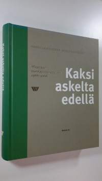 Kaksi askelta edellä : kertomus luovuudesta ja kovasta työstä : Wihurin pakkausteollisuus 1966-2006