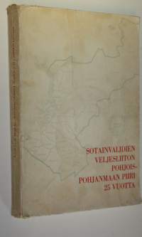 Sotainvalidien veljesliiton Pohjois-Pohjanmaan piiri 25 vuotta