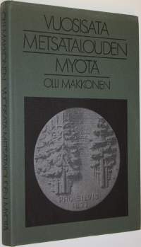 Vuosisata metsätalouden myötä : Suomen metsäyhdistys - Finska forstföreningen 1877-1977